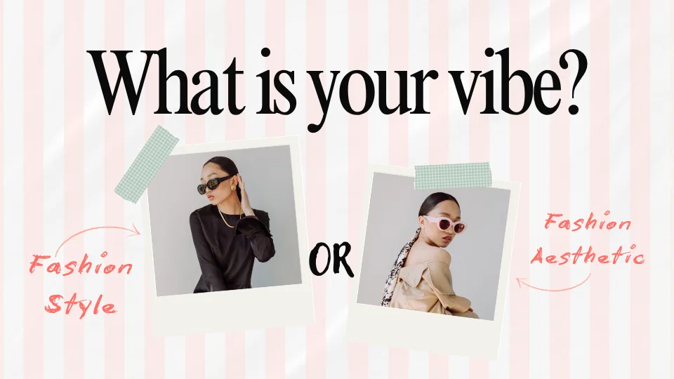 Fashion Style vs Fashion Aesthetic: What's the Difference?