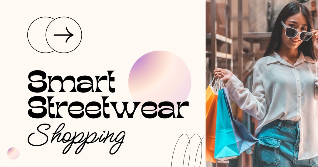 How to Shop for Streetwear Wardrobe Essentials on a Budget