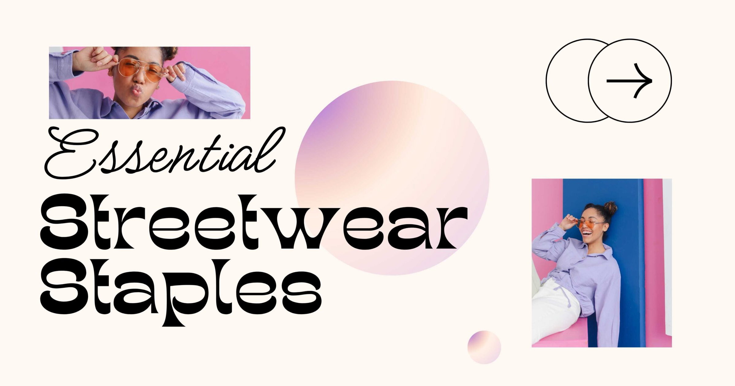 Streetwear Wardrobe Essentials: A Simple Checklist for Building Your Look