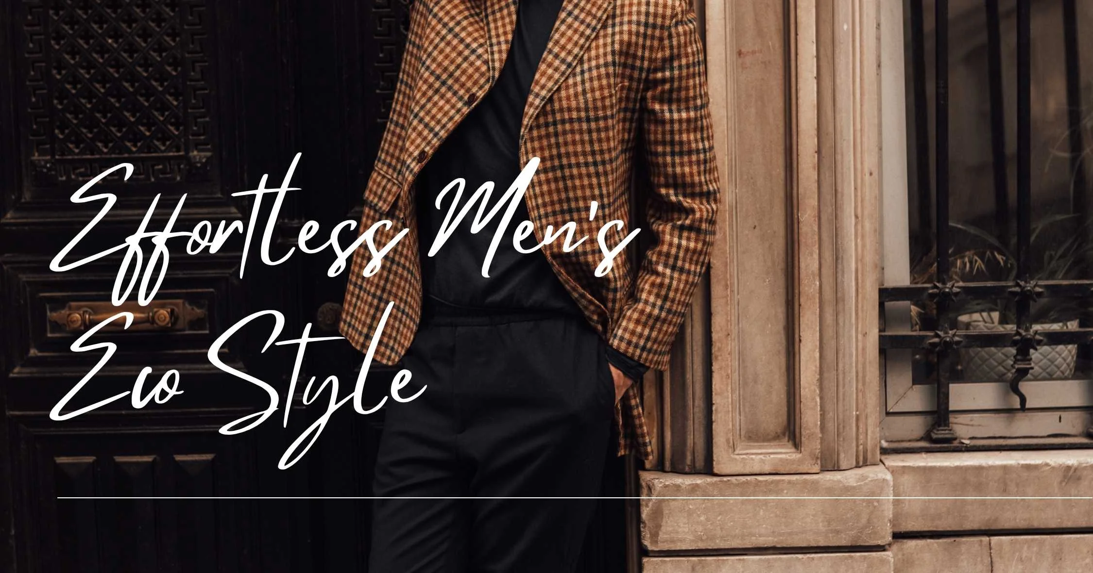 Sustainable Outfit Ideas for Men That Look Effortlessly Stylish