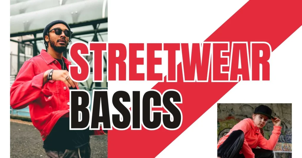 10 Streetwear Ideas for Beginners Every One Should Own