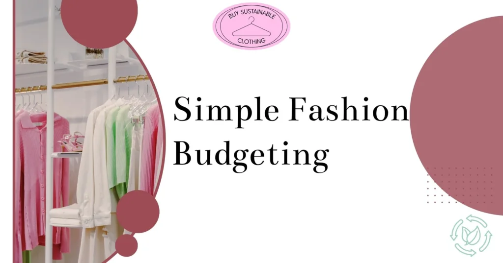A Simple Sustainable Fashion Budget to Follow