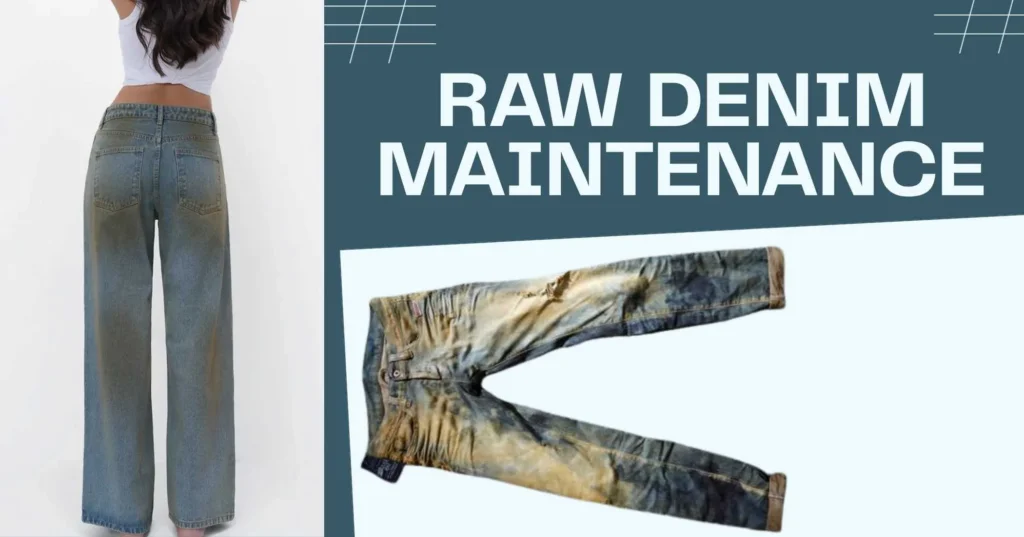 Caring for Raw and Unwashed Denim Differently